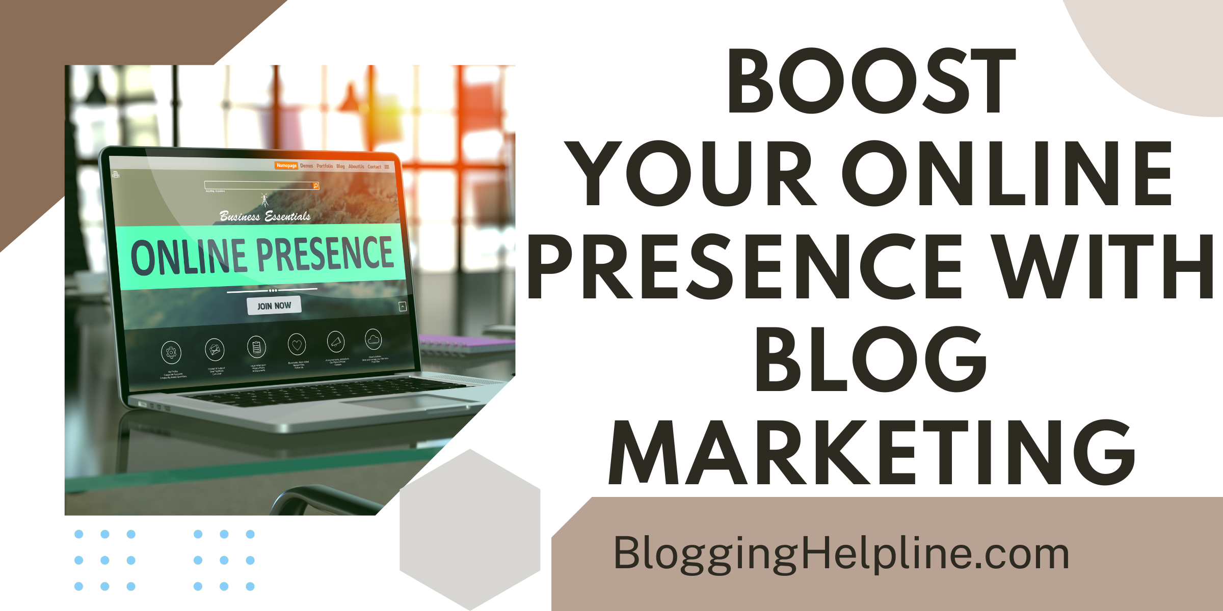 BOOST YOUR ONLINE PRESENCE WITH BLOG MARKETING